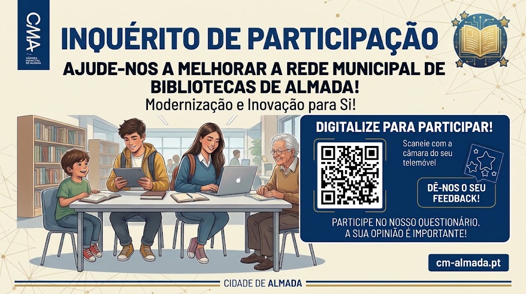 Inquérito de Participação Ajude a delinear o paradigma digital e inteligente das Bibliotecas de Almada | outubro 2026